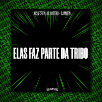 ELAS FAZ PARTE DA TRIBO (Single)