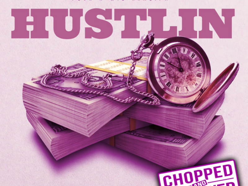 Hustlin (Chopped & Screwed) (Single)