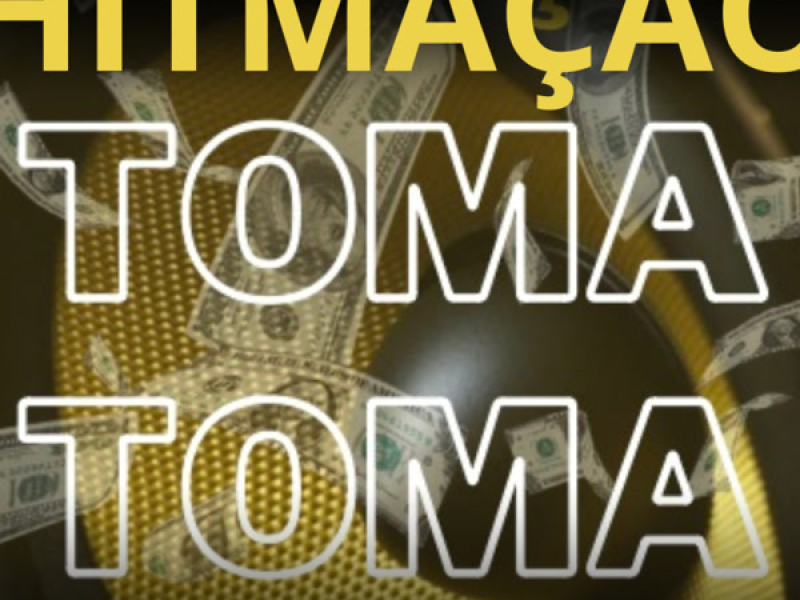 HITMAÇÃO DO TOMA (Single)