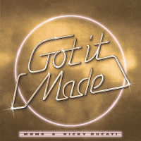 Got It Made (with Ricky Ducati) (Single)
