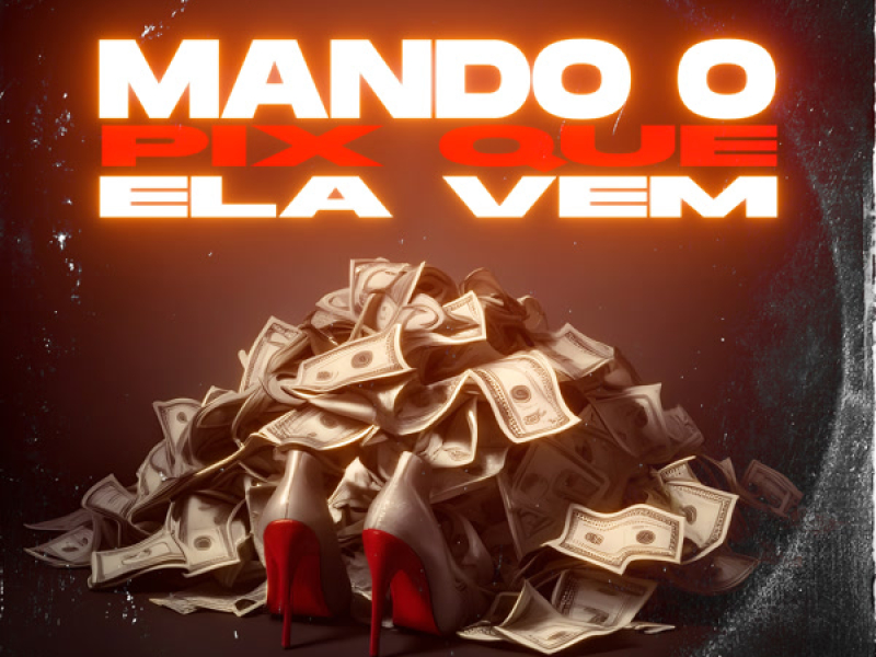 Mando O Pix Que Ela Vem (Single)