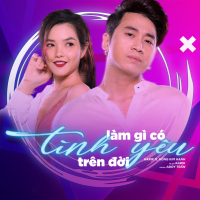 Làm Gì Có Tình Yêu Trên Đời (Người Lạ Ơi The Movie OST) (Single)