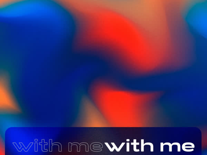 With Me (Single)