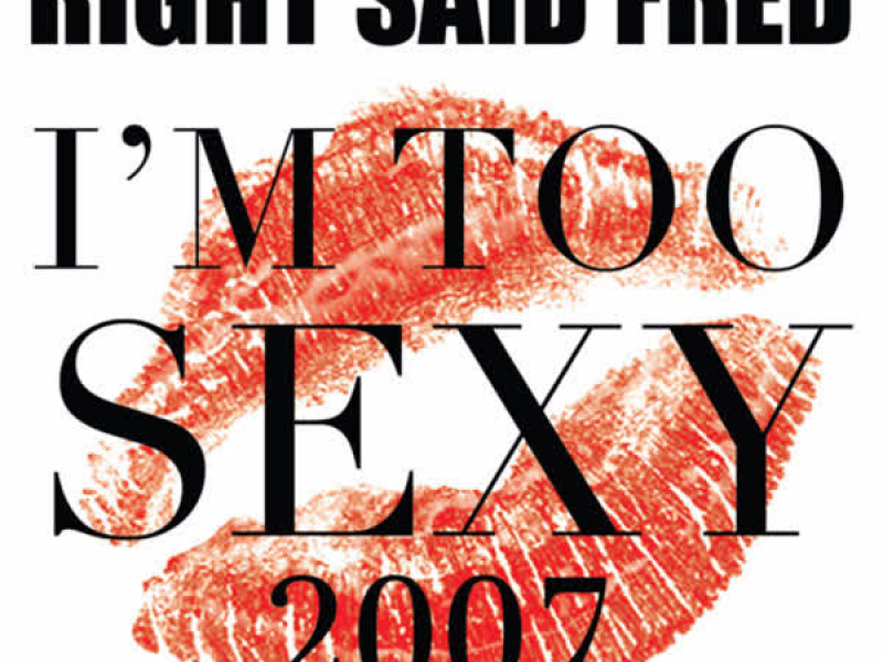 I'm Too Sexy 2007