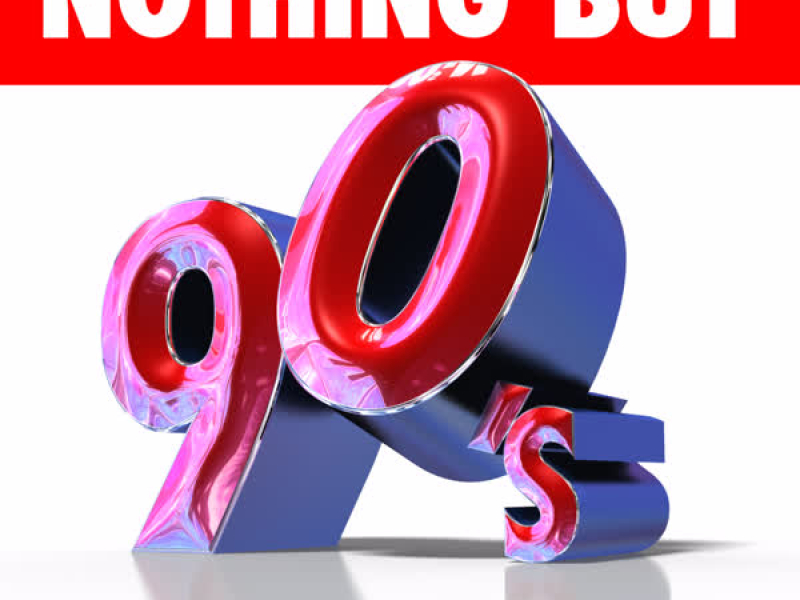 Nothing but 90's