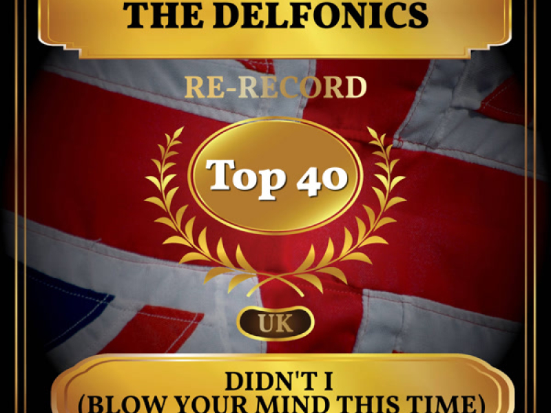 Didn't I (Blow Your Mind This Time) (UK Chart Top 40 - No. 22) (Single)