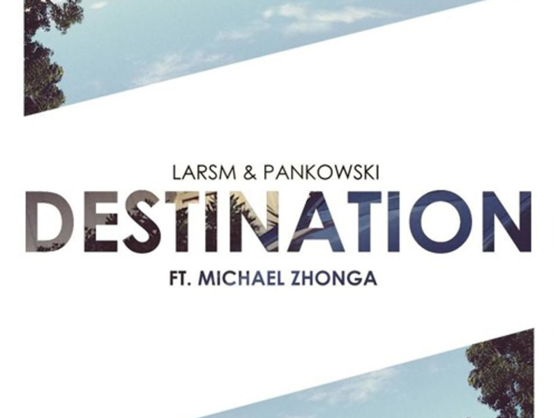 Destination (feat. Michael Zhonga) (Single)