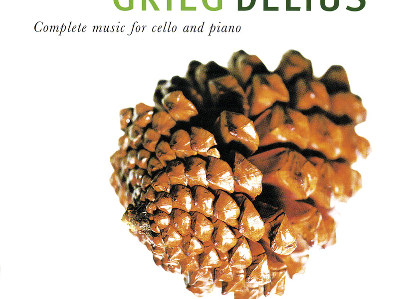 Grieg & Delius: Complete Music For Cello And Piano