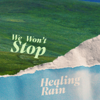 We Won’t Stop / Healing Rain (Live) (Single)