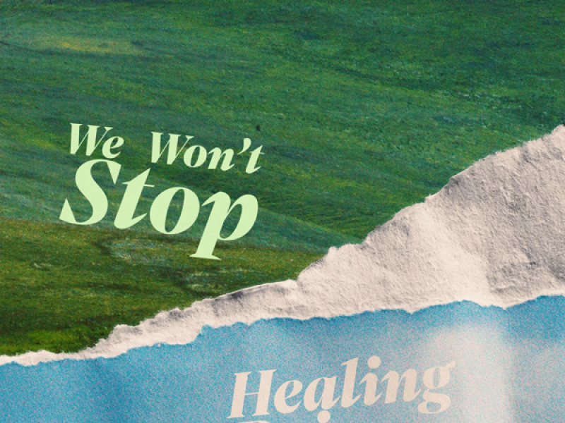 We Won’t Stop / Healing Rain (Live) (Single)
