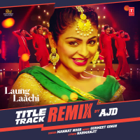 Laung Laachi Title Track Remix (Single)