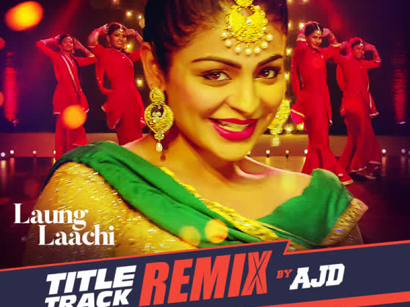 Laung Laachi Title Track Remix (Single)