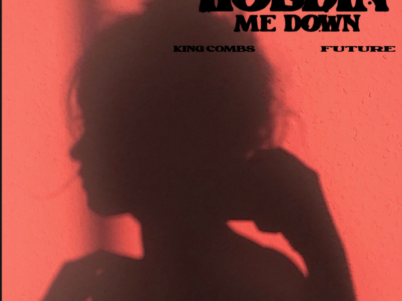 Holdin Me Down (feat. Future)