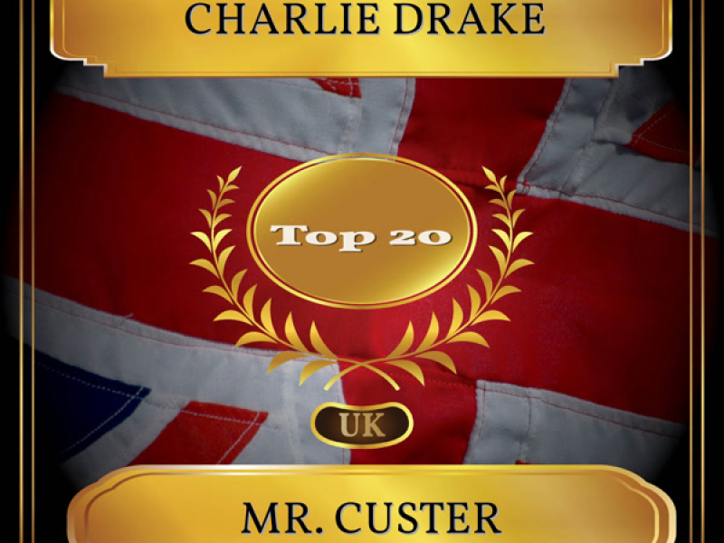 Mr. Custer (UK Chart Top 20 - No. 12) (Single)