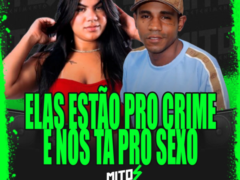Elas Estão Pro Crime E Nois Tá Pro Sexo (Single)
