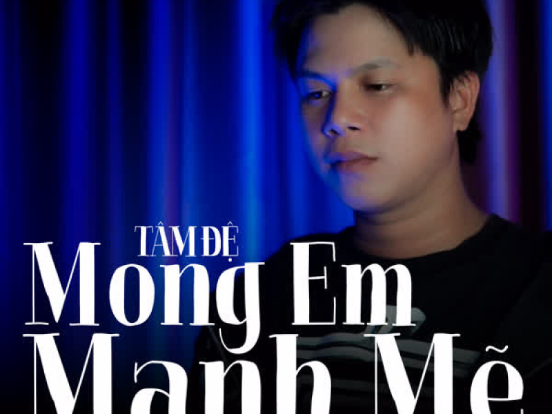 Mong Em Mạnh Mẽ (Single)