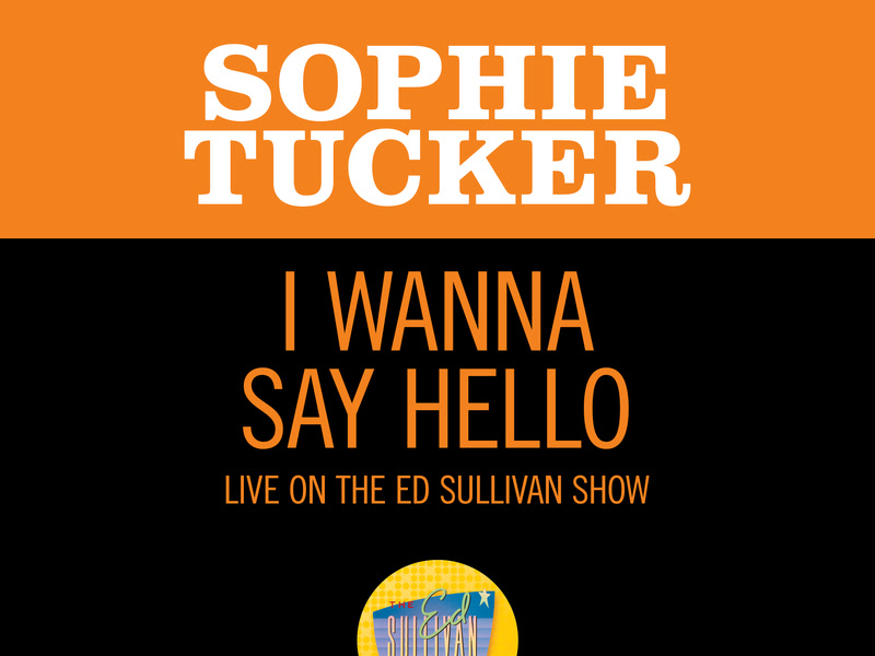 I Wanna Say Hello (Live On The Ed Sullivan Show, October 12, 1952) (Single)