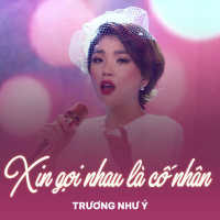 Xin Gọi Nhau Là Cố Nhân (Single)