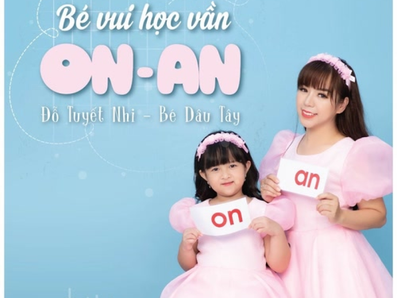 Bé Vui Học Vần On-An (Single)