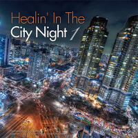 Healin' In The City Night . 1