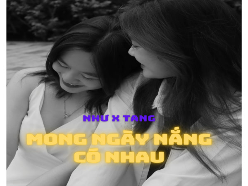 MONG NGÀY NẮNG CÓ NHAU (Single)