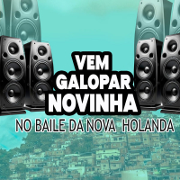 VEM GALOPAR NOVINHA NO BAILE DA NOVA HOLANDA (Single)