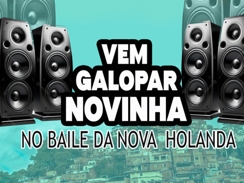 VEM GALOPAR NOVINHA NO BAILE DA NOVA HOLANDA (Single)