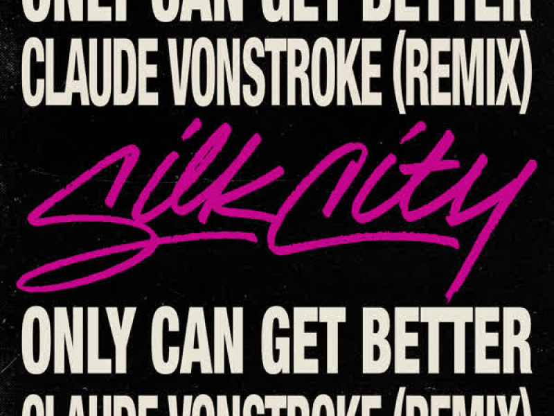 Only Can Get Better (Claude VonStroke Remix) (Single)