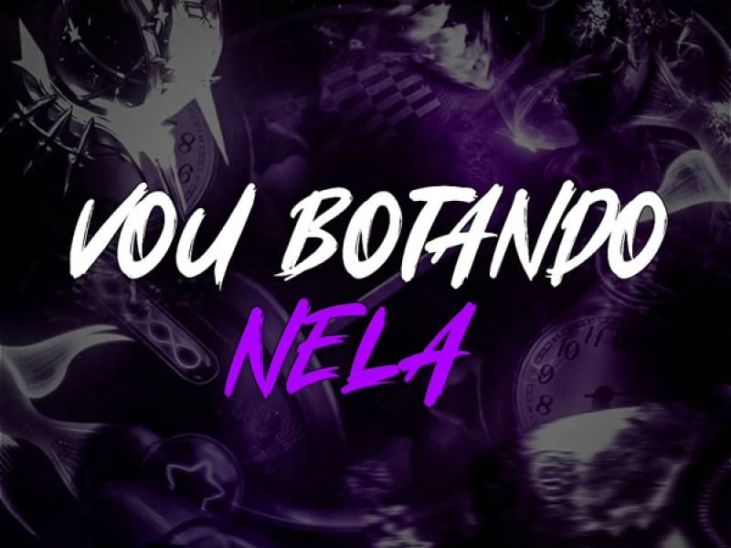 Vou Botando Nela (Single)
