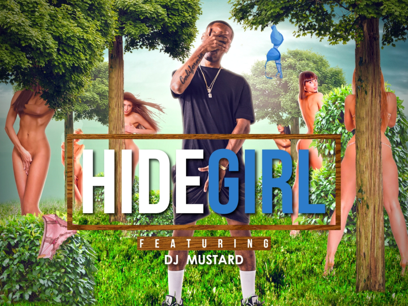 Hide Girl (feat. DJ Mustard)