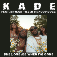 She Love Me When I'm Gone (feat. Bryson Tiller & Snoop Dogg) (Single)