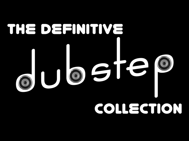 The Definitive Dubstep Collection