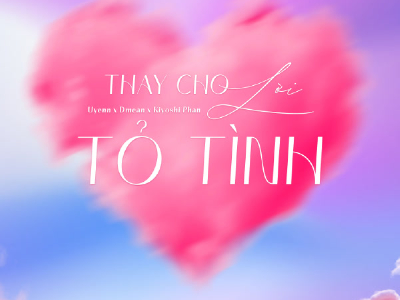 Thay Cho Lời Tỏ Tình (Single)