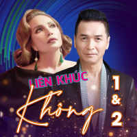 Liên Khúc Không 1 & 2 (Xuân Phát Tài 8 - Live) (Single)