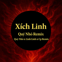 Xích Linh (Quý Nhỏ Remix) (Single)