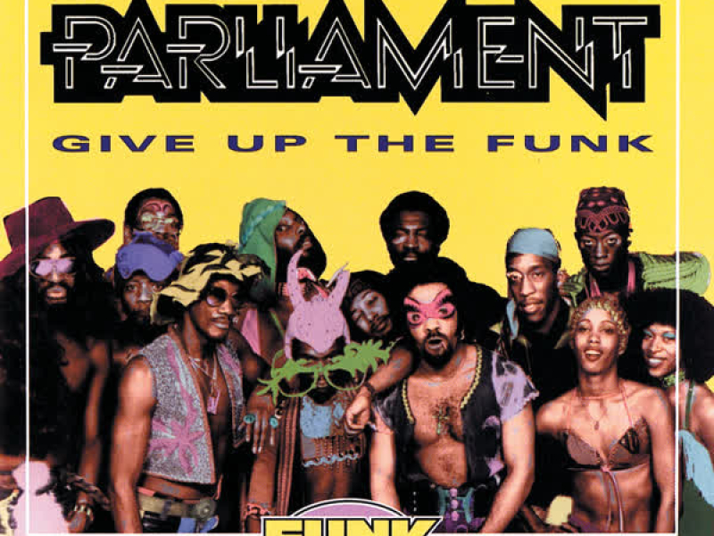 The Best Of Parliament: Give Up The Funk