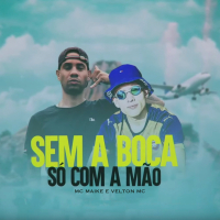 Sem a Boca Só Com a Mão (Single)