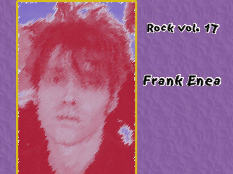 Rock Vol. 17: Frank Enea