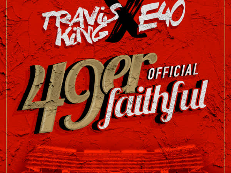 49er Faithful Official (feat. E-40) (Single)