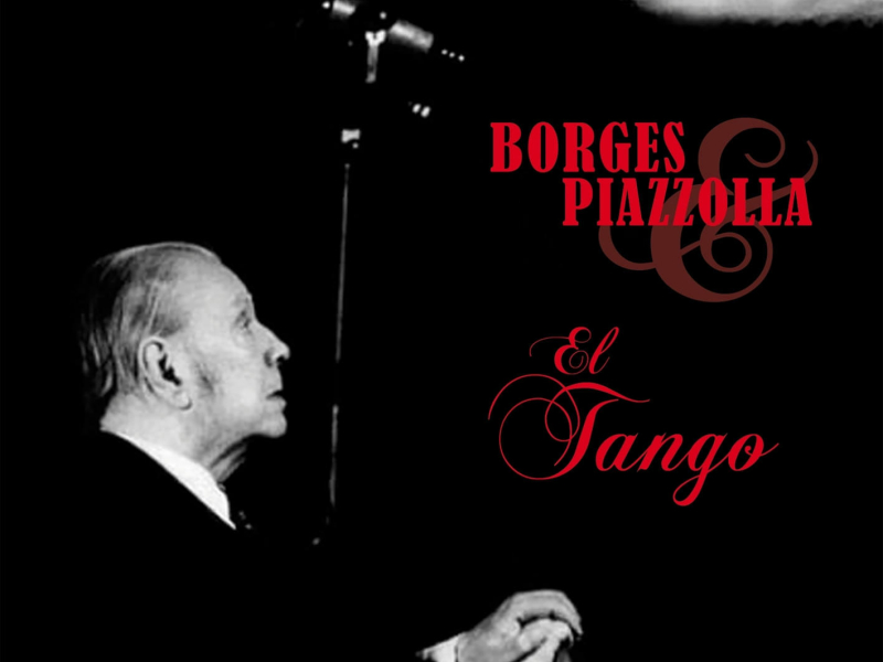 El Tango de Borges y Piazzolla