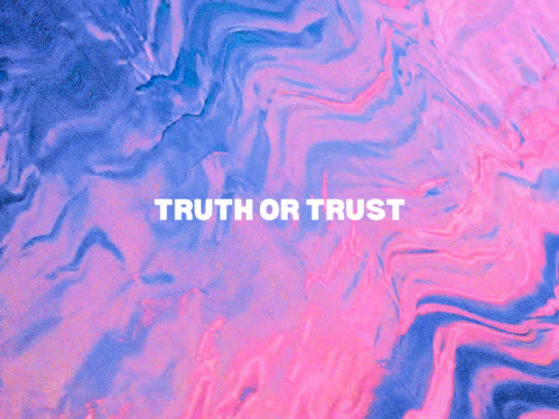 TRUTH OR TRUST (Single)