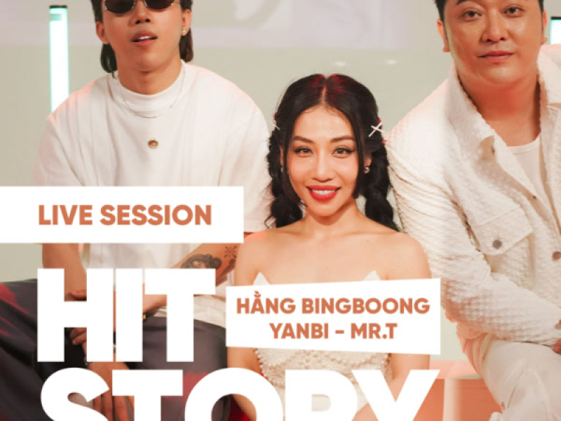 Hằng BingBoong & Yanbi & Mr.T (HITStory Live Session) (EP)
