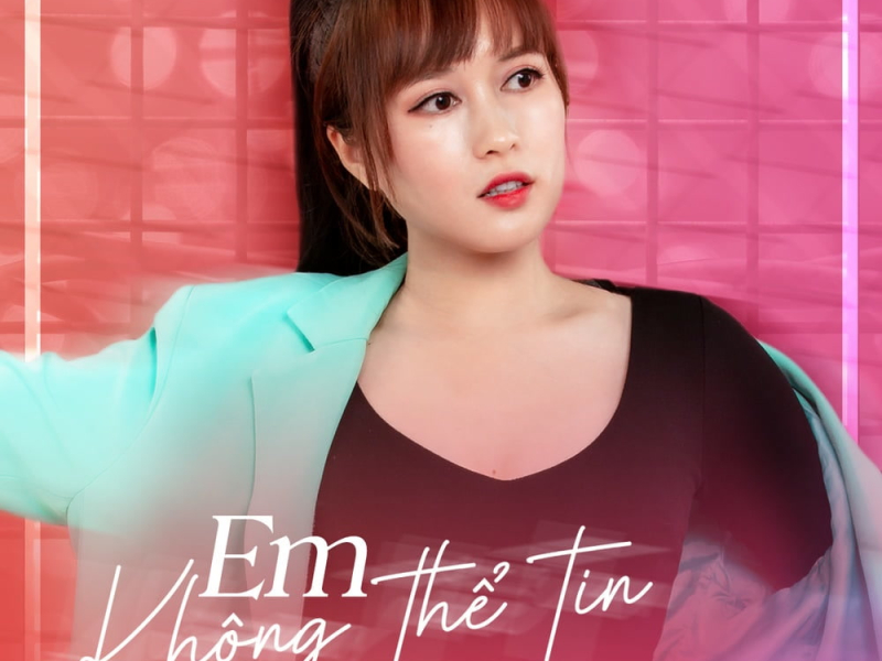 Em Không Thể Tin (Beat) (Single)