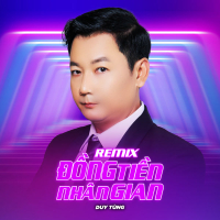 Đồng Tiền Nhân Gian (Remix) (Single)