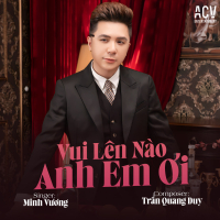 Vui Lên Nào Anh Em Ơi (Single)