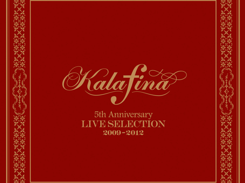 Kalafina 5th Anniversary Live Selection 2009-2012