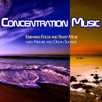 Concentration Music: Essentials Focus and Study Music with Nature and Ocean Sounds (with Ocean Sounds) (Single)