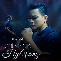 Chỉ Vì Quá Hy Vọng (Single)