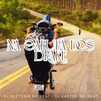 Na Garupa dos Drakes (Remix Arrochadeira) (Single)