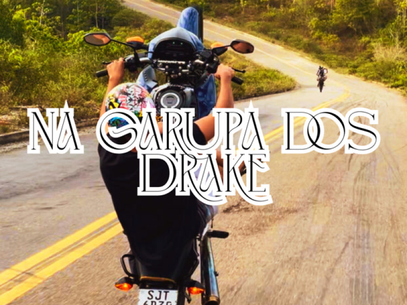 Na Garupa dos Drakes (Remix Arrochadeira) (Single)